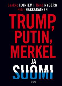 Trump, Putin, Merkel ja Suomi