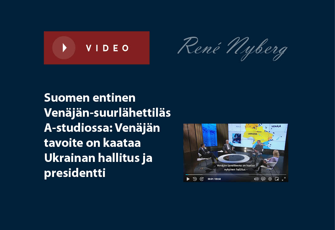 Suomen entinen Venäjän-suurlähettiläs A-studiossa: Venäjän tavoite on  kaataa Ukrainan hallitus ja presidentti - René Nyberg