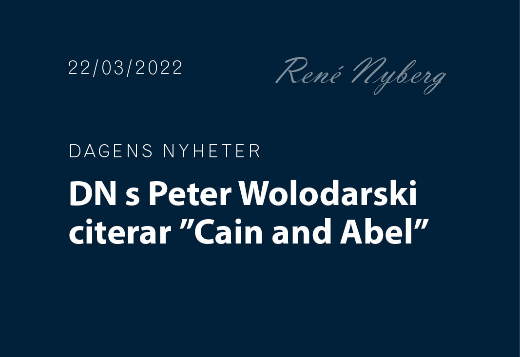 DN s Peter Wolodarski citerar ”Cain and Abel”