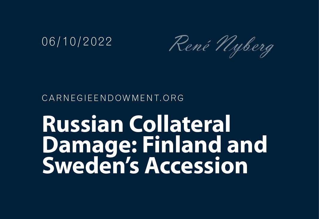 Russian Collateral Damage: Finland and Sweden’s Accession to NATO