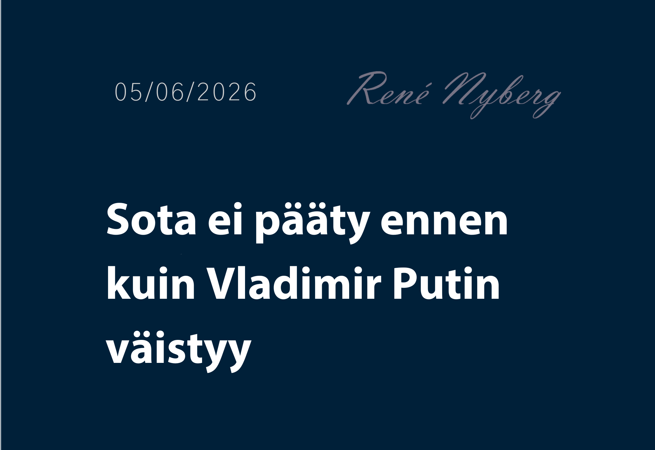 Sota ei pääty ennen kuin Vladimir Putin väistyy